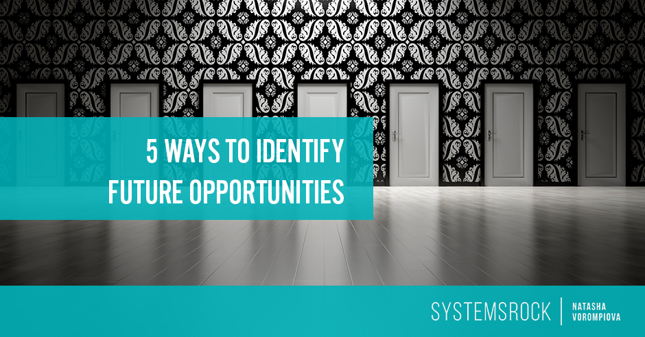 5 Ways to Identify Future Opportunities