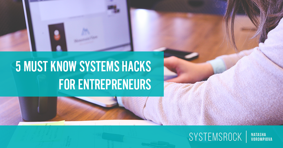 5 System Hacks Entrepreneurs Must Know