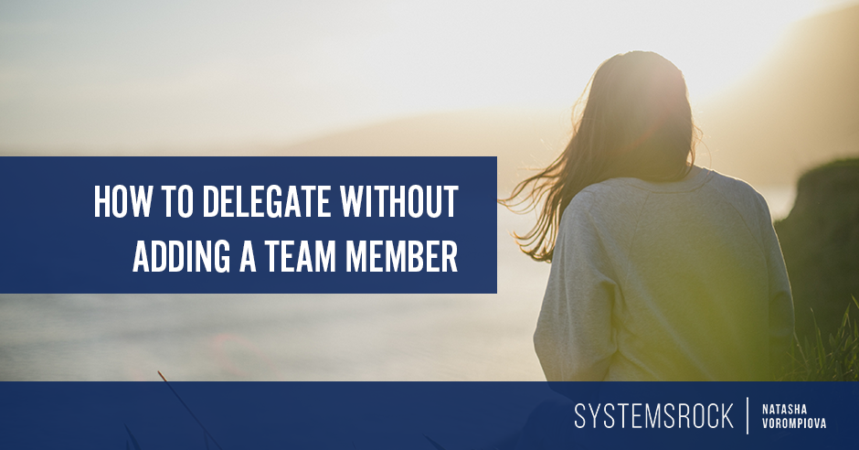 How to Delegate Without Adding a Team Member