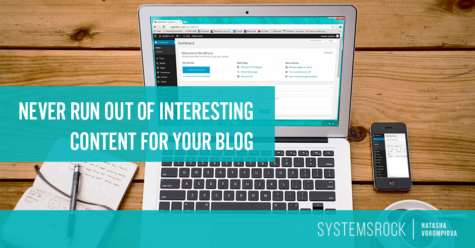 How to Never Run Out of Interesting Content for Your Blog