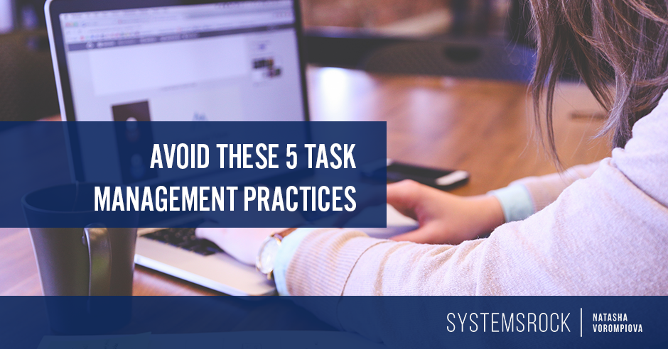 Avoid These 5 Task Management Practices