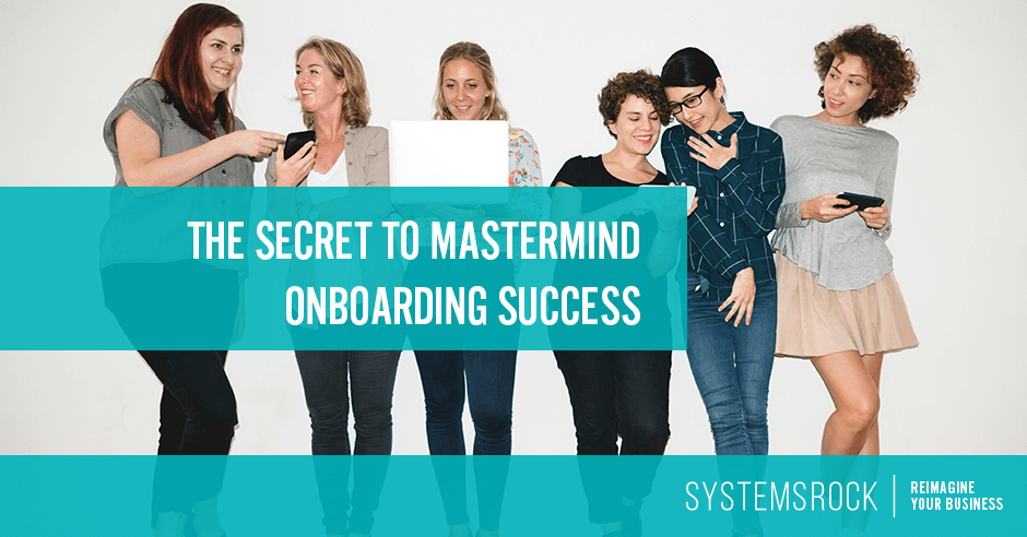 The Secret to Mastermind Onboarding Success